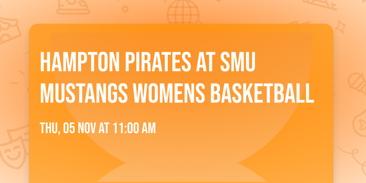 Hampton Pirates at SMU Mustangs Womens Basketball
