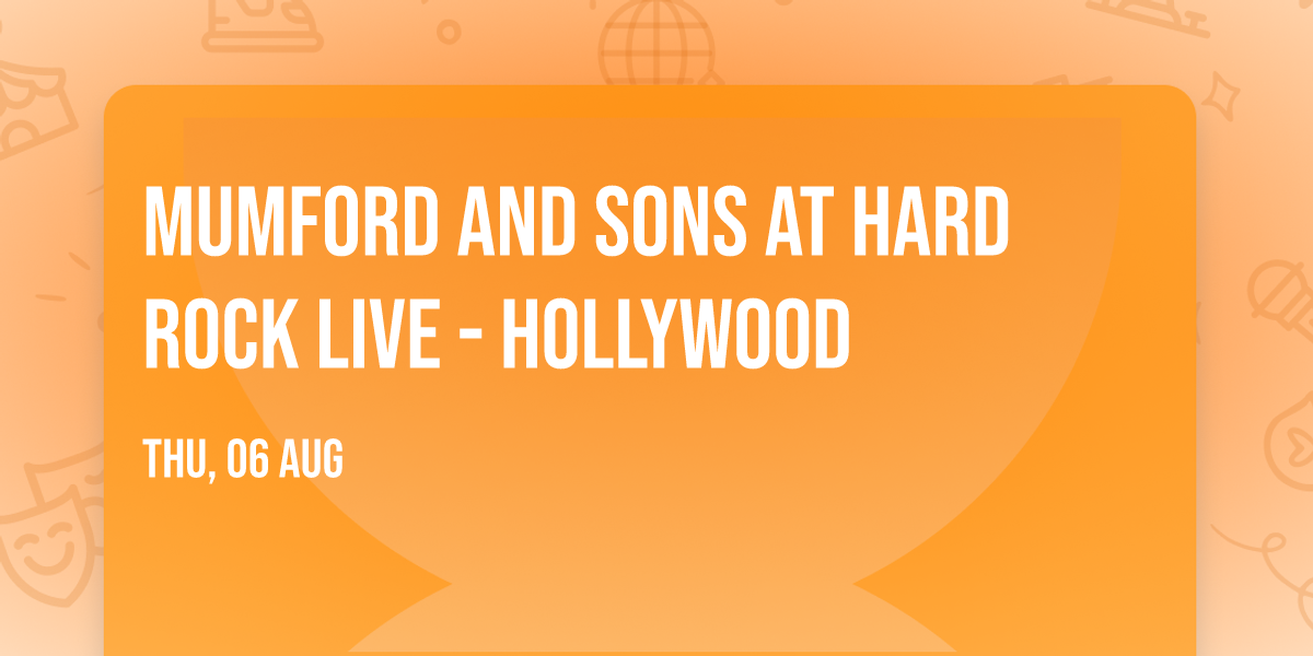 Mumford and Sons at Hard Rock Live - Hollywood