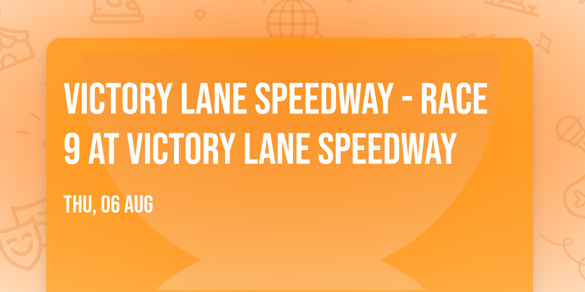 Victory Lane Speedway - Race 9 at Victory Lane Speedway