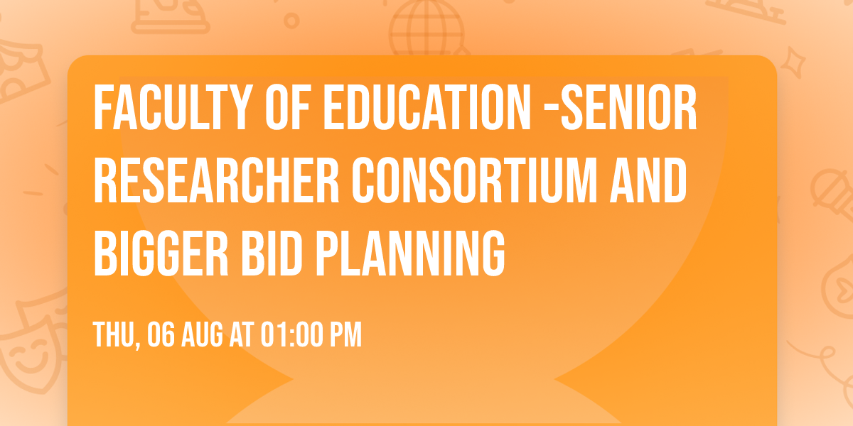 Faculty of Education -Senior researcher consortium and bigger bid planning