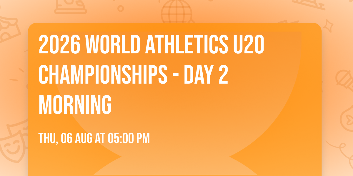 2026 World Athletics U20 Championships - Day 2 Morning