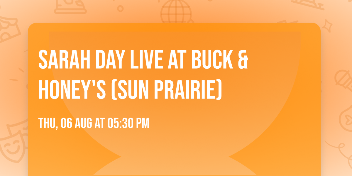 Sarah Day Live at Buck & Honey's (Sun Prairie)