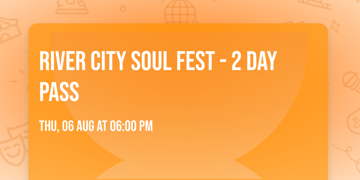 River City Soul Fest - 2 Day Pass