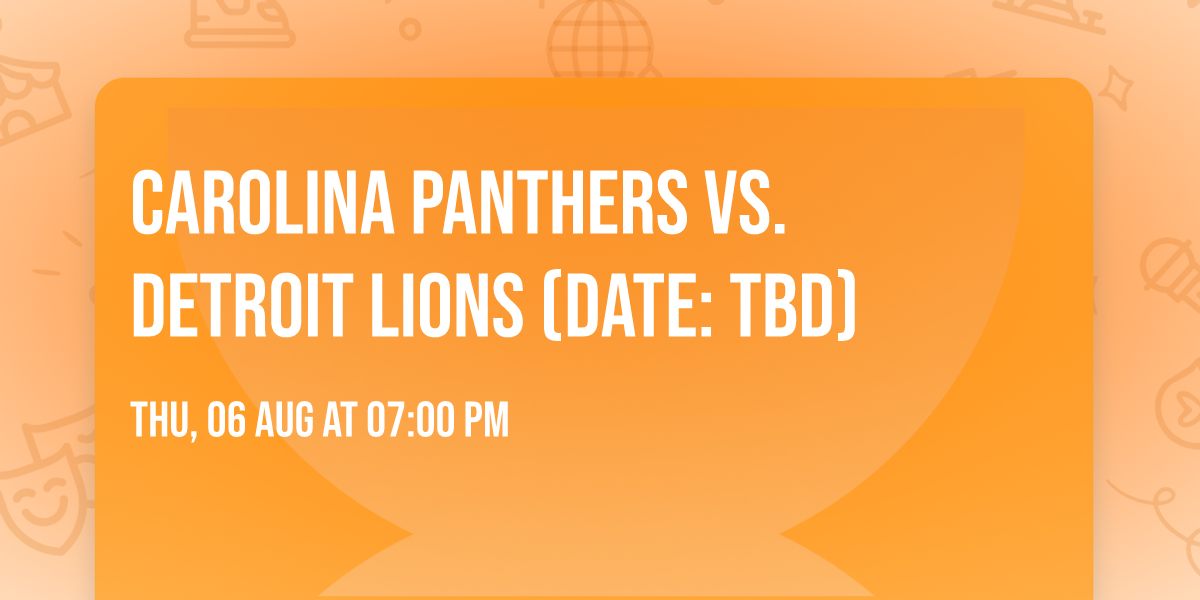 Carolina Panthers vs. Detroit Lions (Date: TBD)