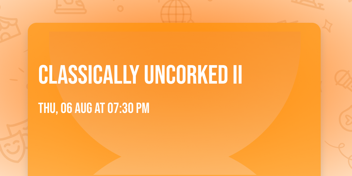 Classically Uncorked II