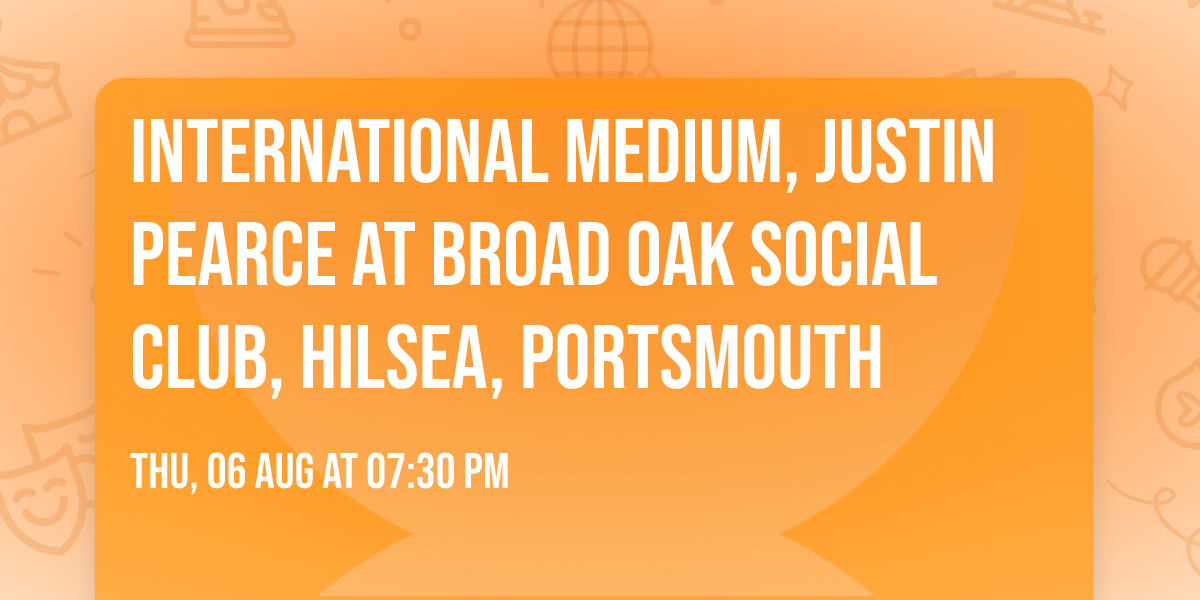 International Medium, Justin Pearce at Broad Oak Social Club, Hilsea, Portsmouth