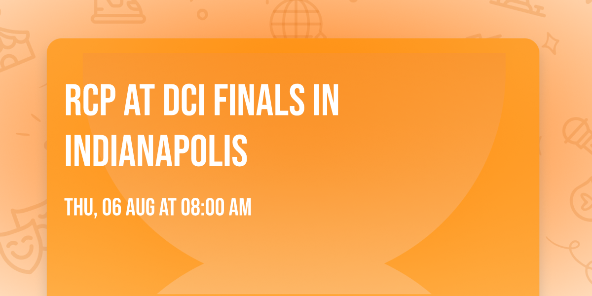 RCP at DCI Finals in Indianapolis