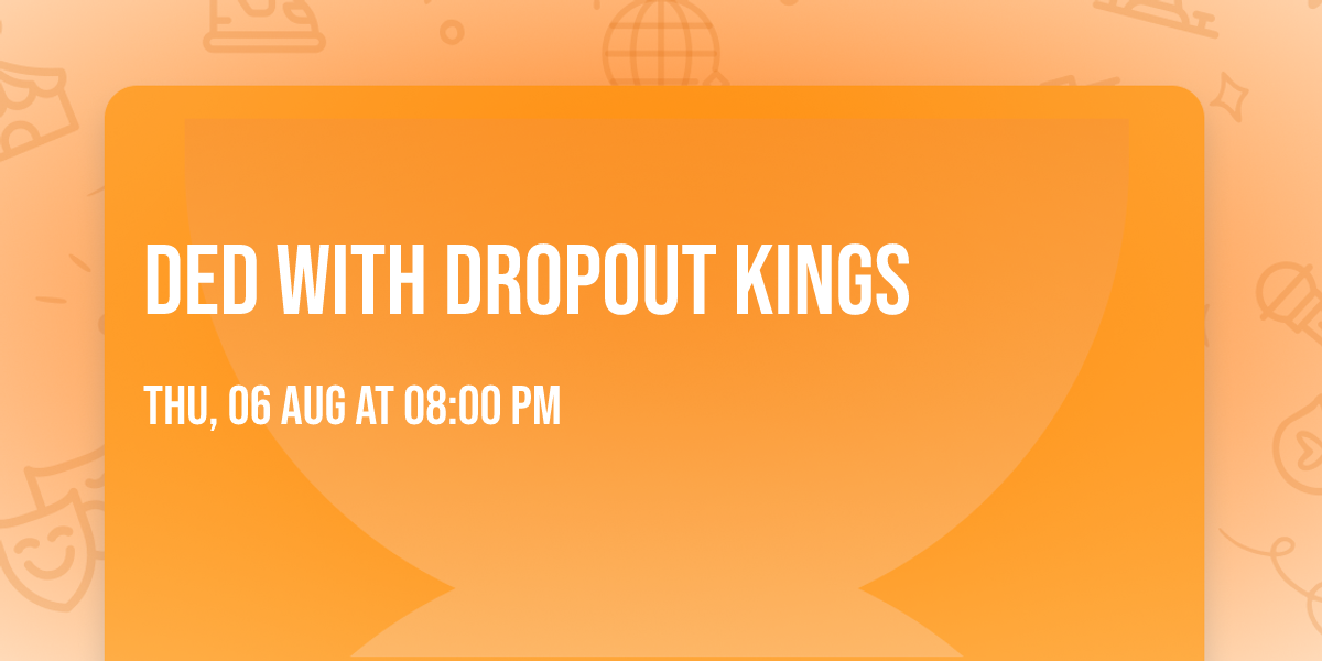 DED with Dropout Kings
