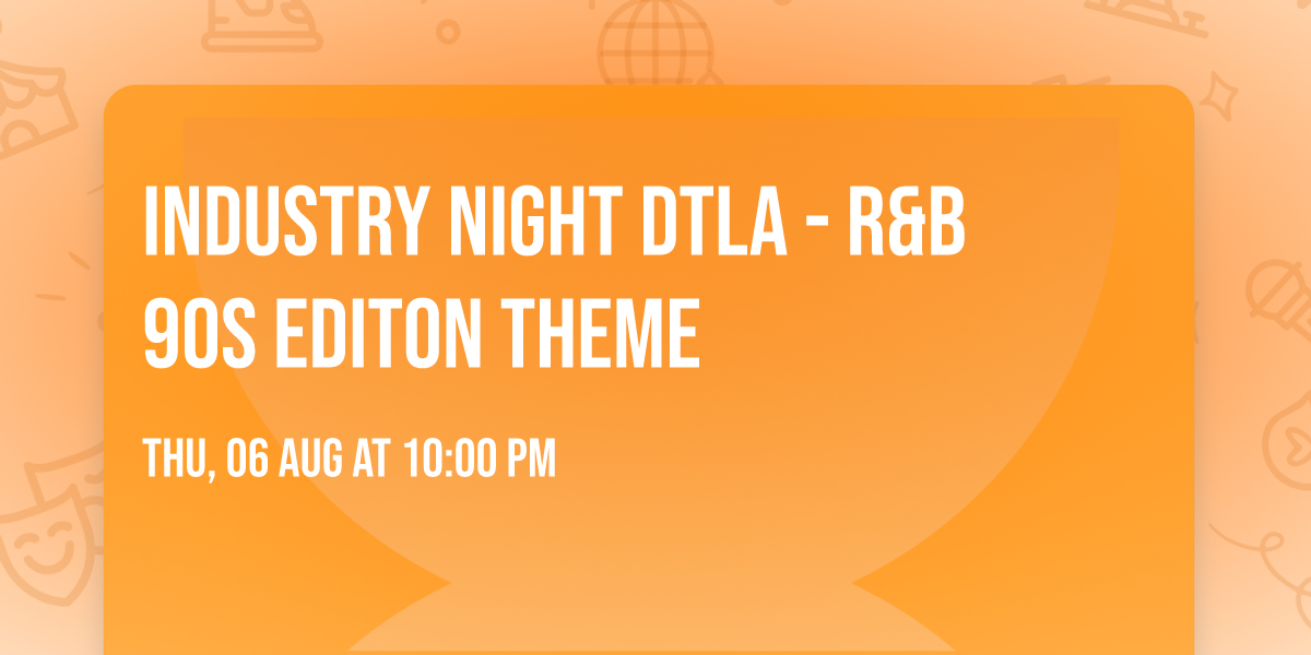 Industry Night DTLA - R&B 90s Editon Theme