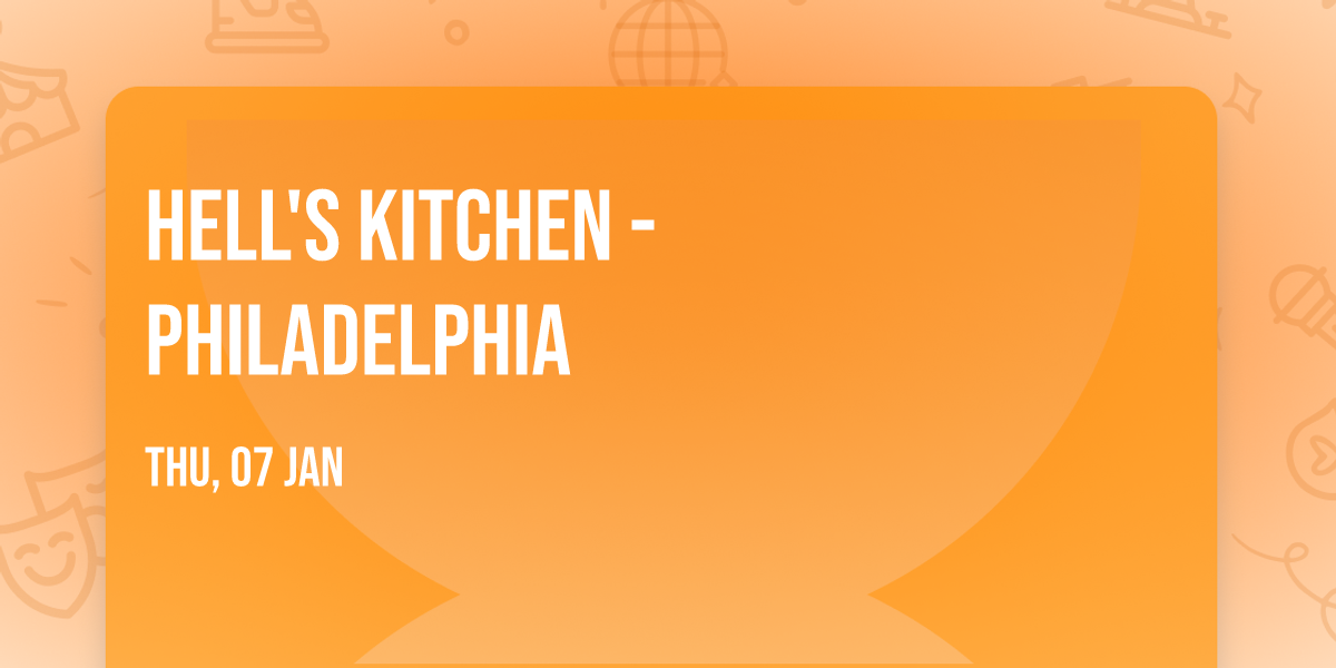 Hell's Kitchen - Philadelphia