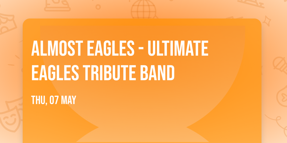 Almost Eagles - Ultimate Eagles Tribute Band