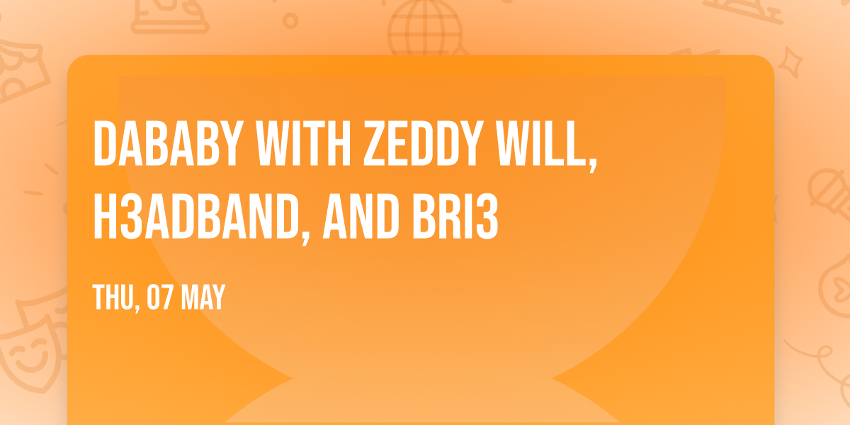 DaBaby with Zeddy Will, H3adband, and Bri3