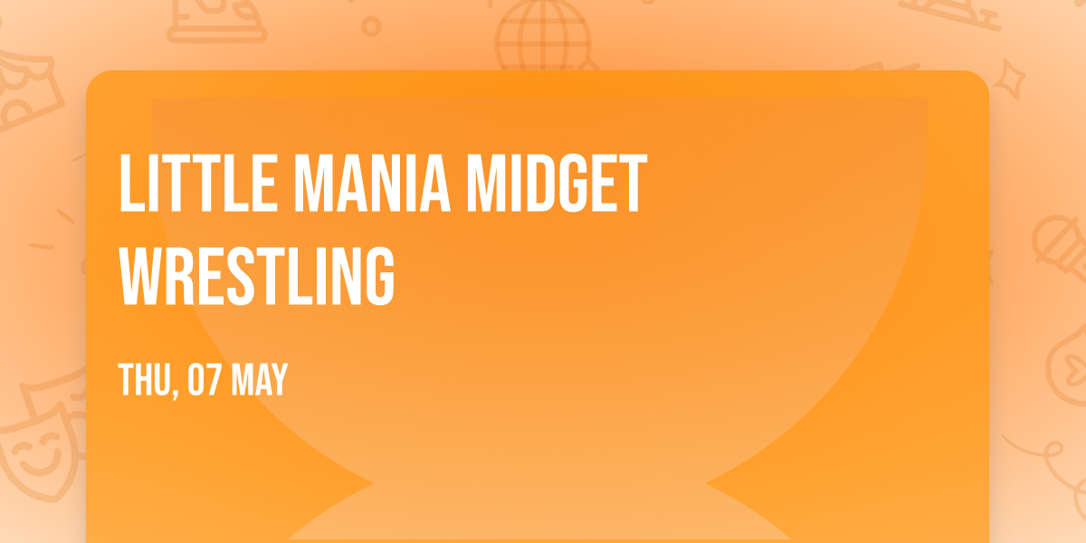 Little Mania Midget Wrestling