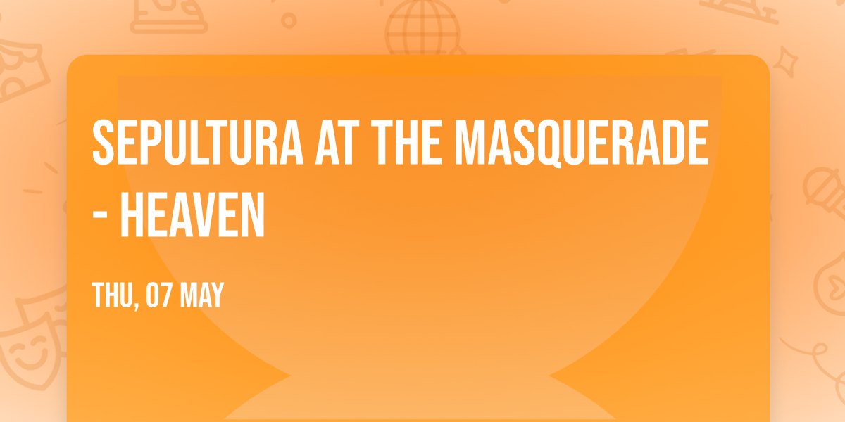 Sepultura at The Masquerade - Heaven