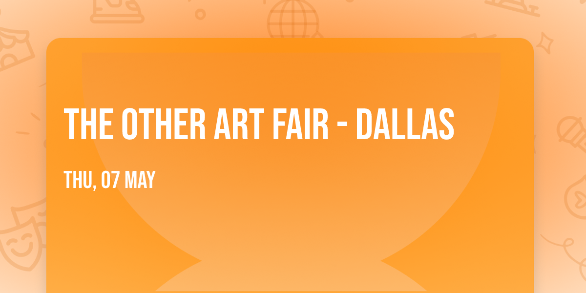 The Other Art Fair - Dallas
