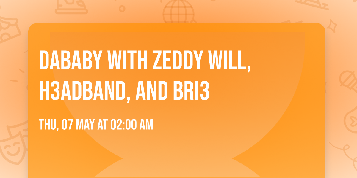 DaBaby with Zeddy Will, H3adband, and Bri3