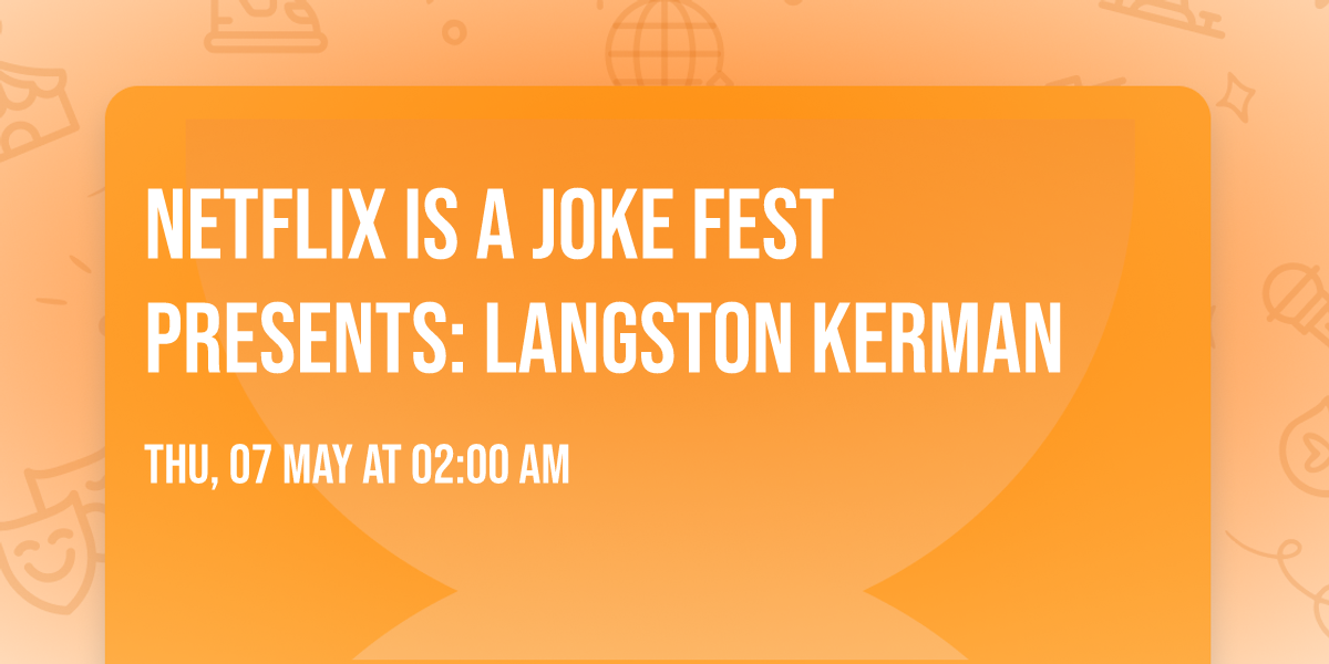 Netflix Is A Joke Fest Presents: Langston Kerman