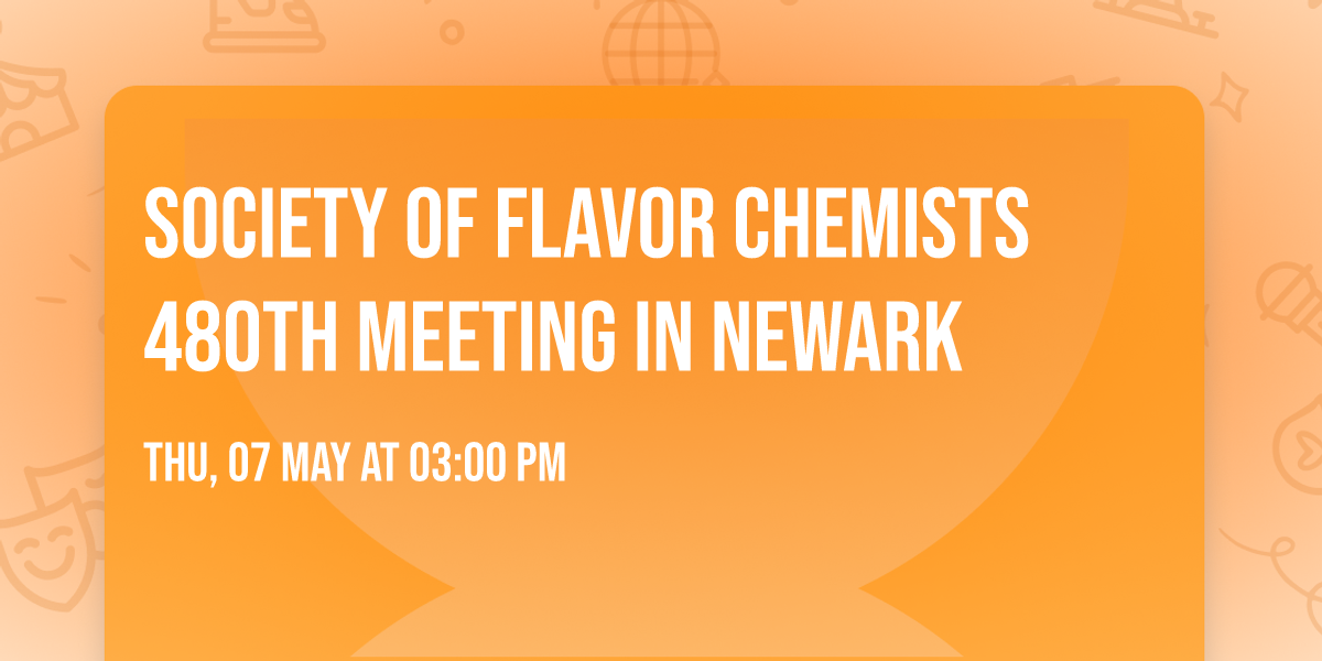 Society of Flavor Chemists 480th Meeting in Newark