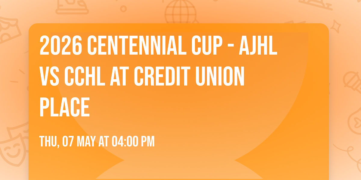 2026 Centennial Cup - AJHL vs CCHL at Credit Union Place