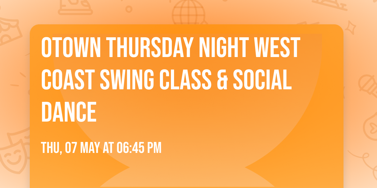 OTown Thursday Night West Coast Swing Class & Social Dance