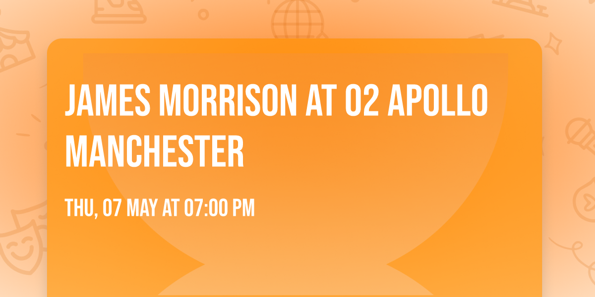 James Morrison at O2 Apollo Manchester