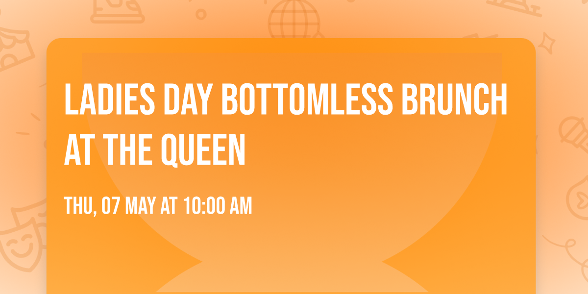Ladies Day Bottomless Brunch at The Queen