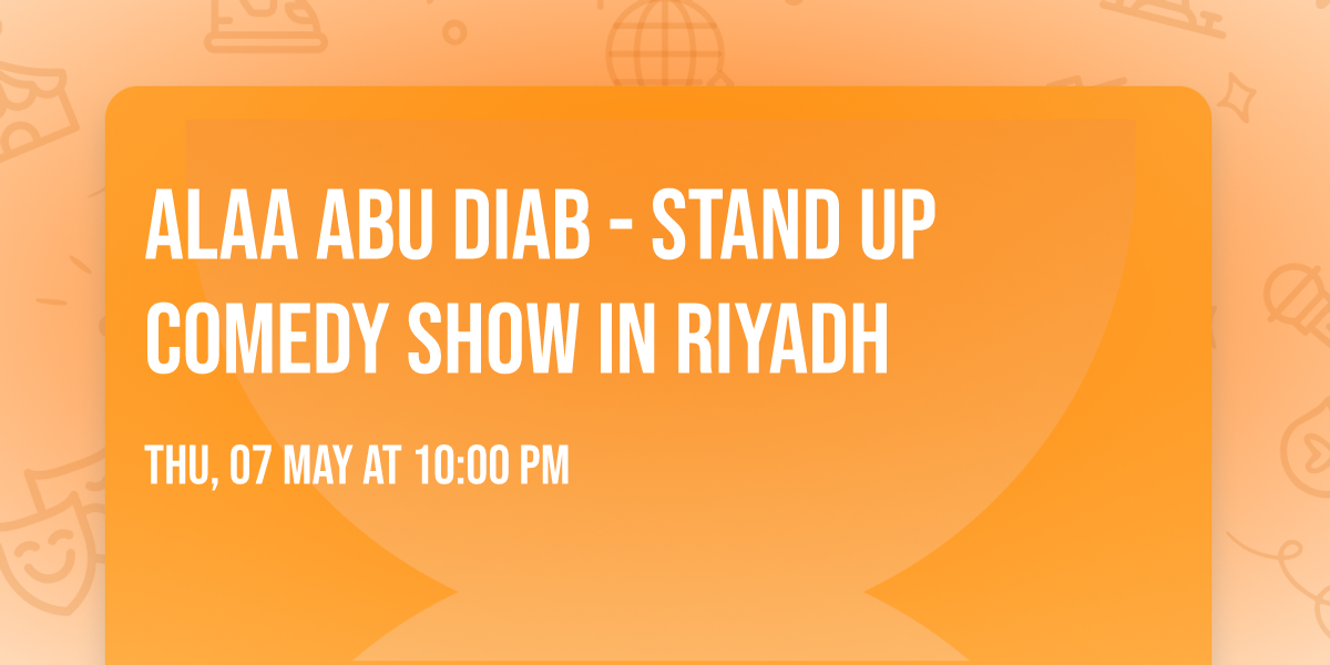 Alaa Abu Diab - Stand Up Comedy Show in Riyadh