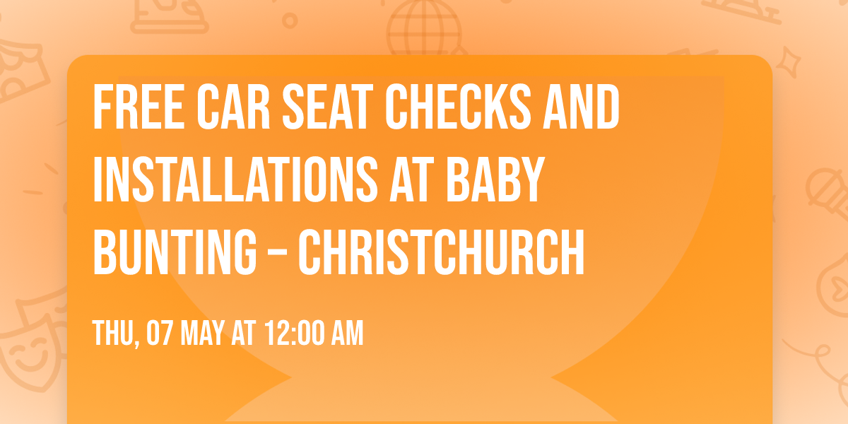 Free Car Seat Checks and Installations at Baby Bunting \u2013 Christchurch  