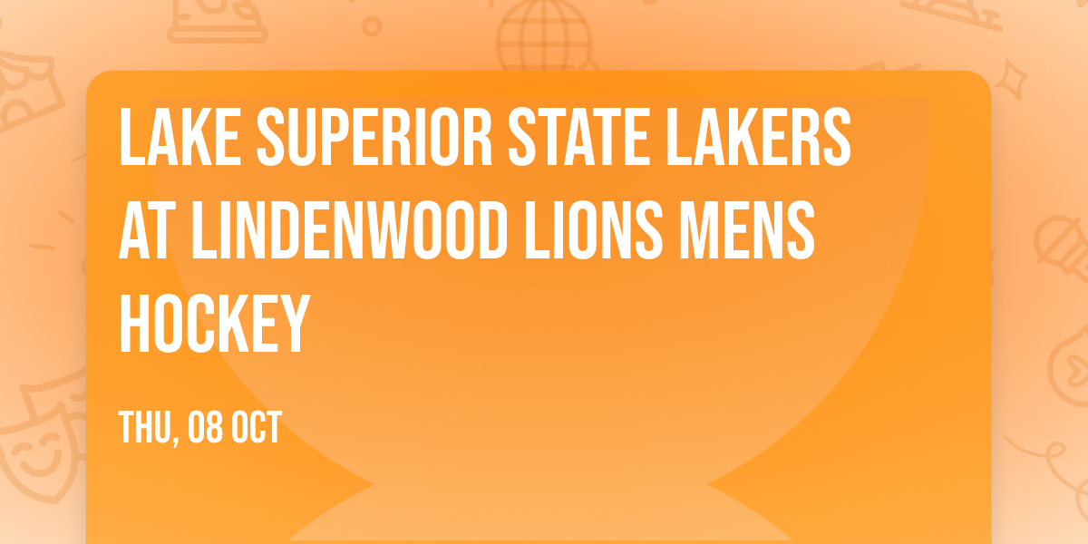 Lake Superior State Lakers at Lindenwood Lions Mens Hockey