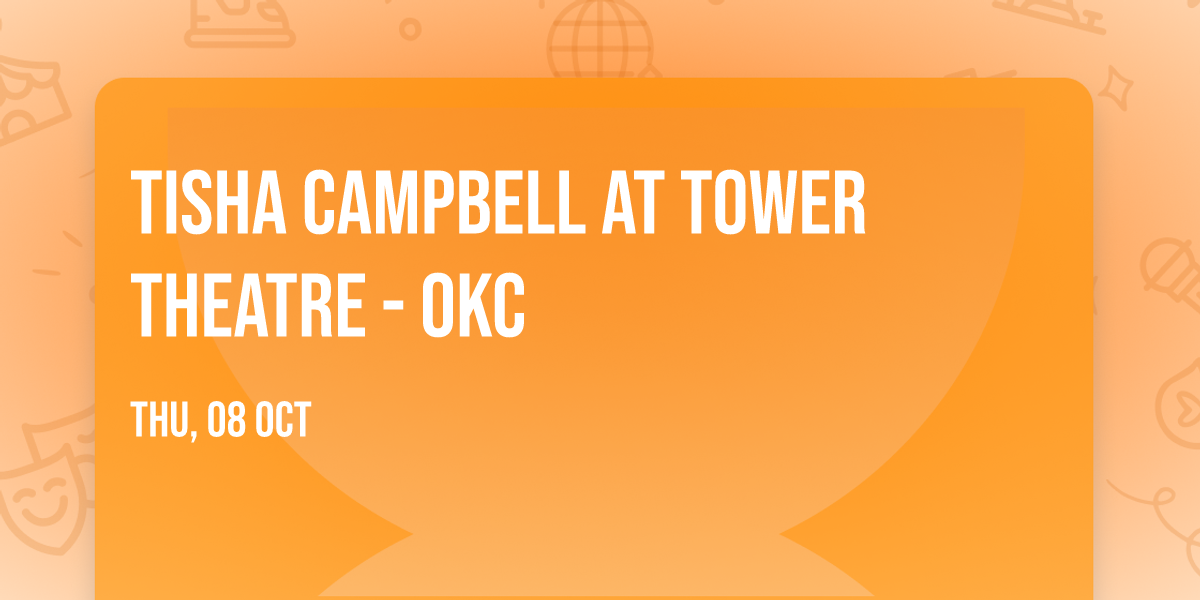 Tisha Campbell at Tower Theatre - OKC