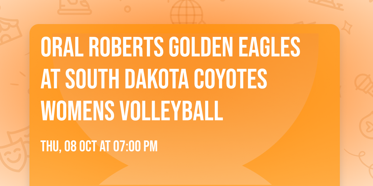 Oral Roberts Golden Eagles at South Dakota Coyotes Womens Volleyball