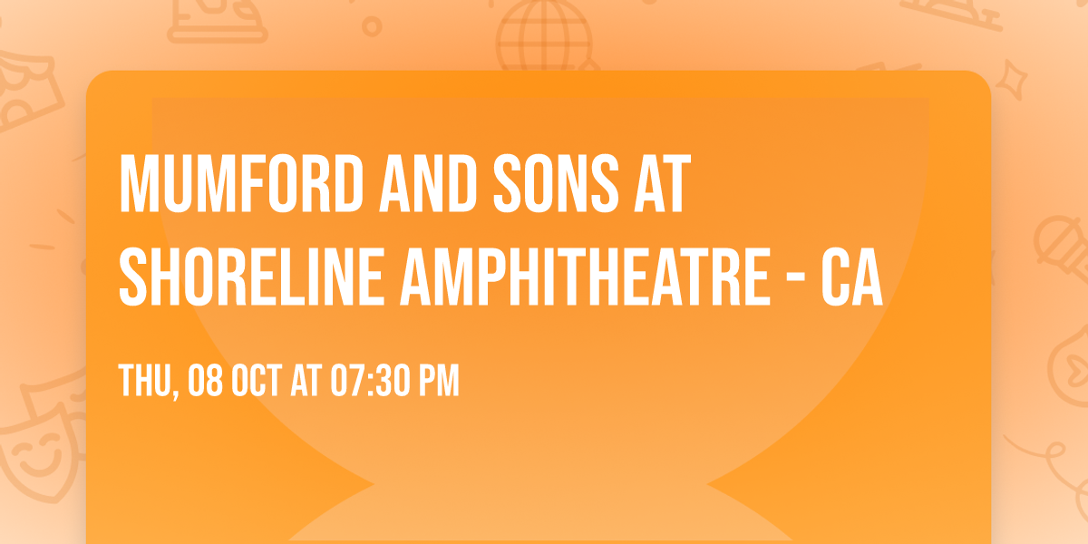 Mumford and Sons at Shoreline Amphitheatre - CA