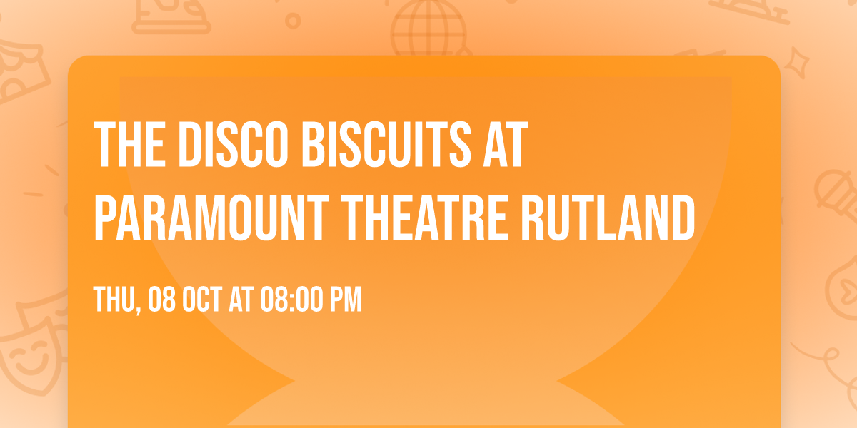 The Disco Biscuits at Paramount Theatre Rutland