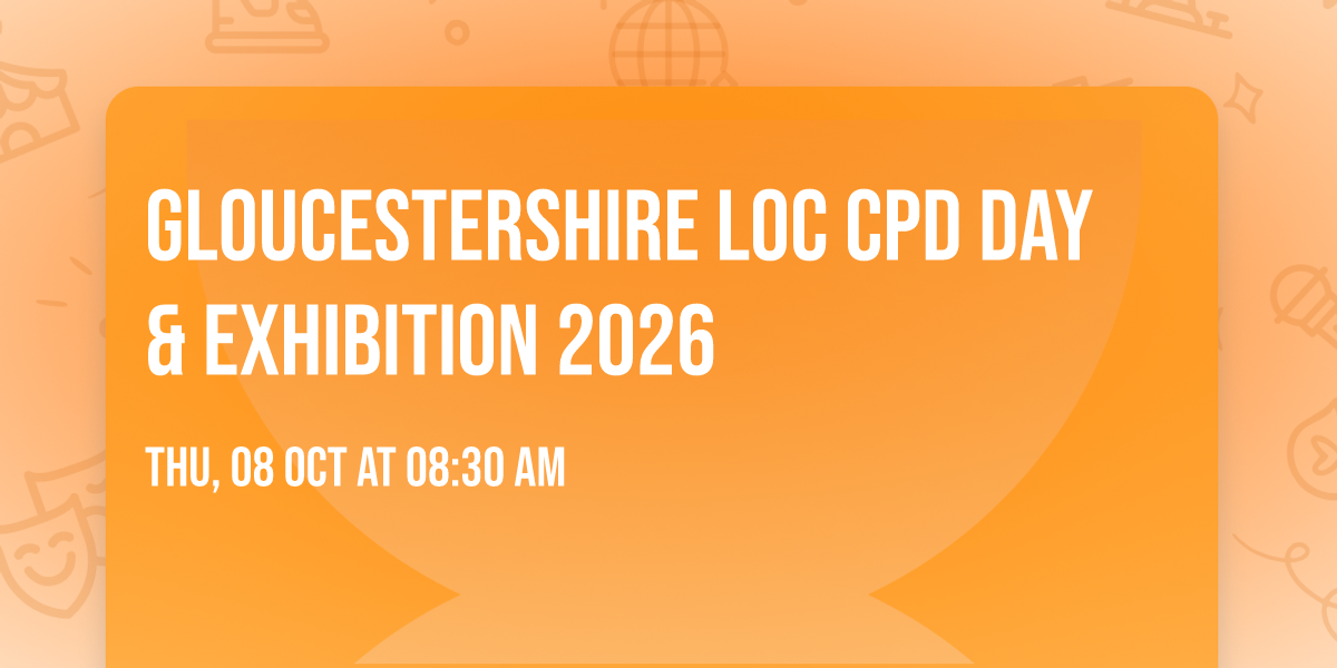 Gloucestershire LOC CPD Day & Exhibition 2026