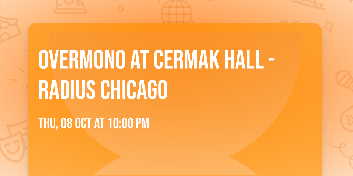 Overmono at Cermak Hall - Radius Chicago