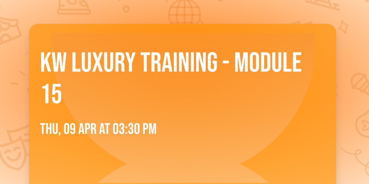 KW Luxury Training - Module 15