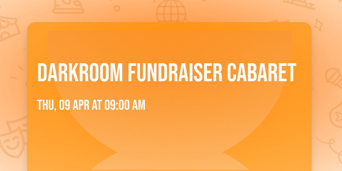 Darkroom Fundraiser Cabaret