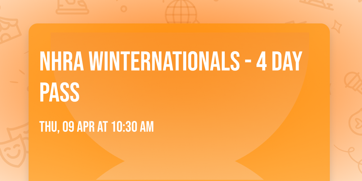 NHRA Winternationals - 4 Day Pass