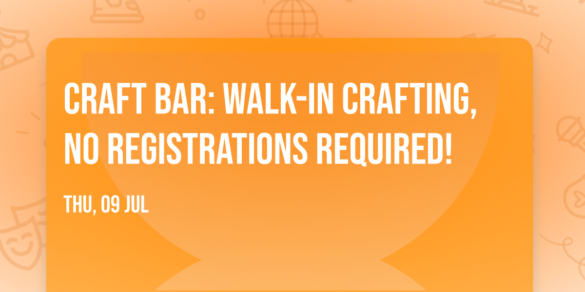 Craft bAR: Walk-In Crafting, No Registrations Required!