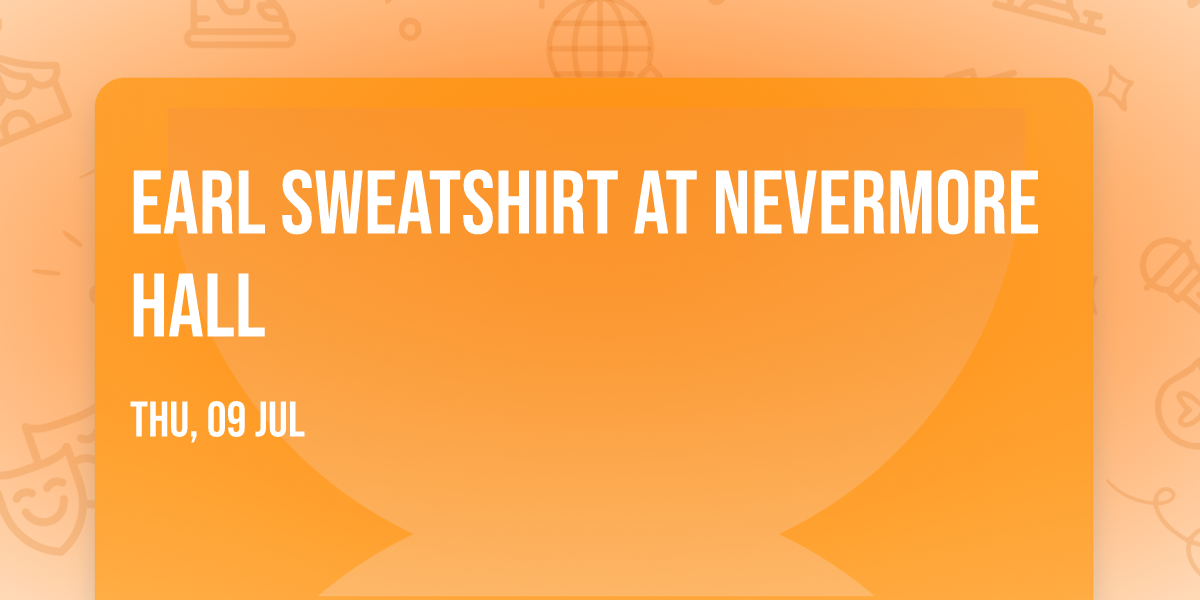 Earl Sweatshirt at Nevermore Hall