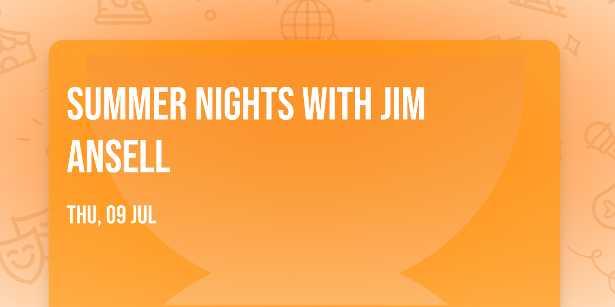 Summer Nights With Jim Ansell
