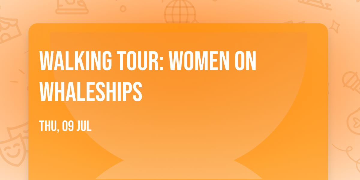 Walking Tour: Women on Whaleships