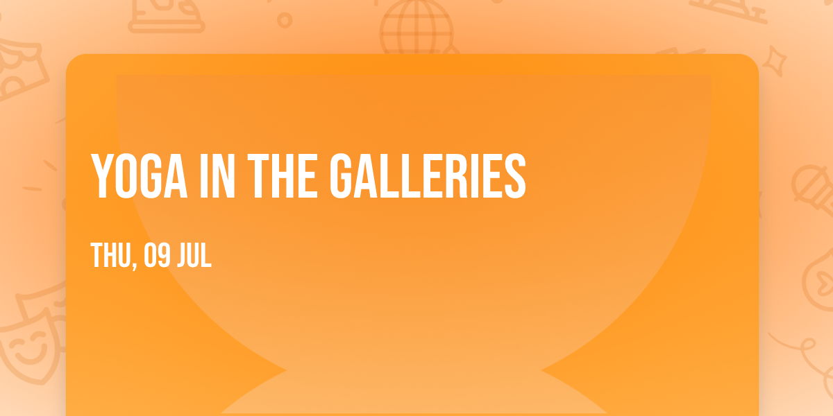 Yoga in the Galleries