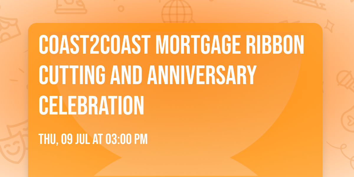 Coast2Coast Mortgage Ribbon Cutting and Anniversary Celebration 