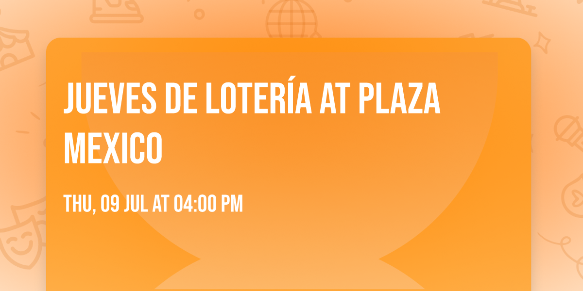 \ud83c\udfb2\u2728 Jueves de Loter\u00eda at Plaza Mexico \u2728\ud83c\udfb2