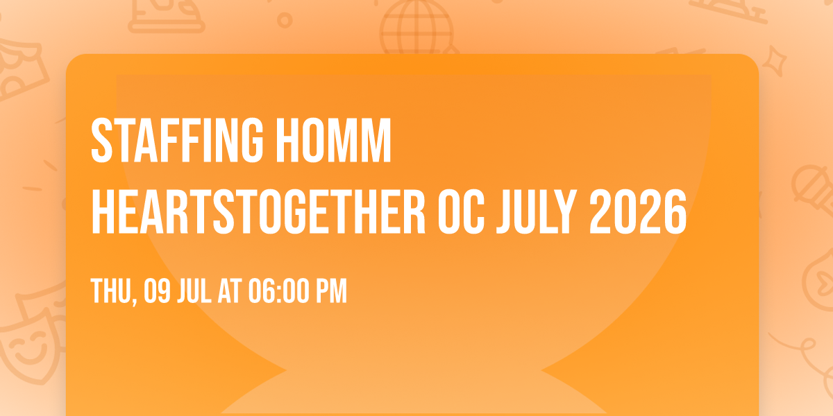 Staffing  HOMM HeartsTogether OC July 2026