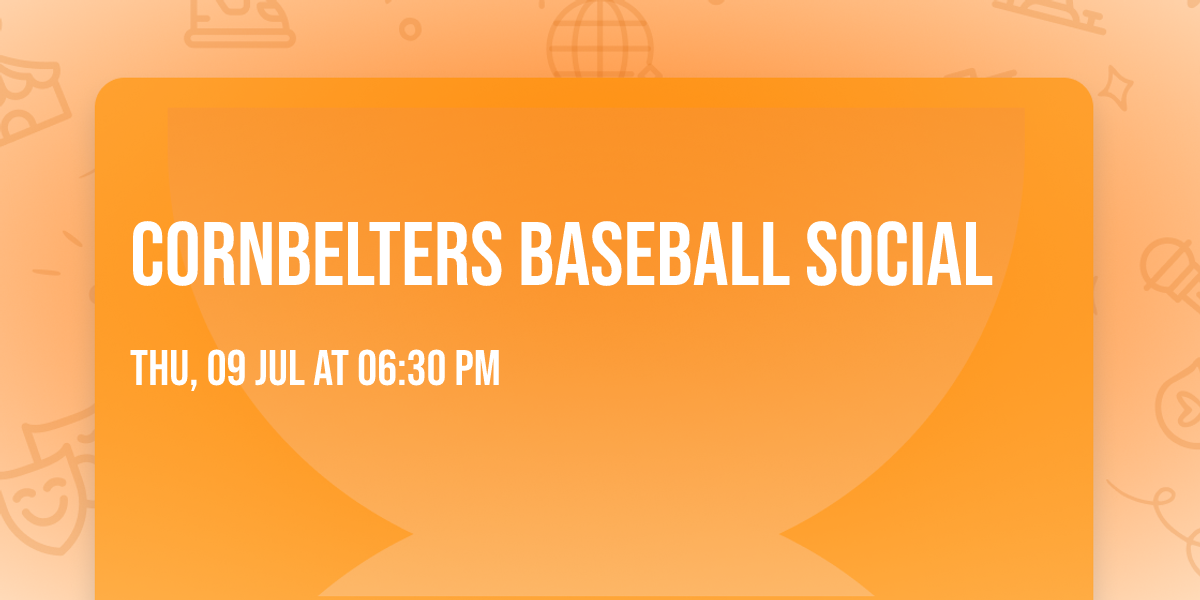 Cornbelters Baseball Social
