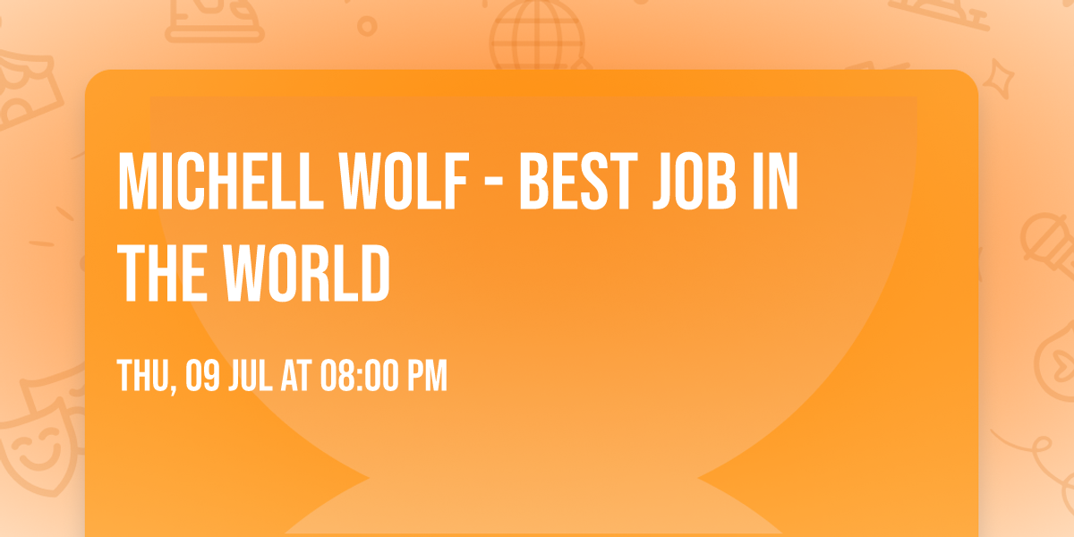 Michell Wolf - Best Job in the World
