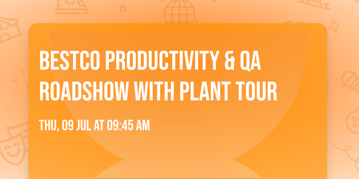 BestCo Productivity & QA Roadshow with Plant Tour