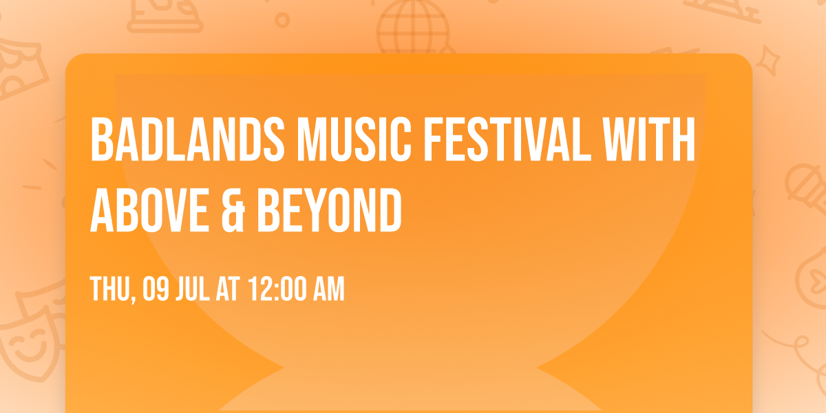 Badlands Music Festival with Above & Beyond